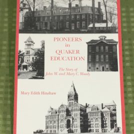 Pioneers in Quaker Education: The Story of John W. and Mary C. Woody