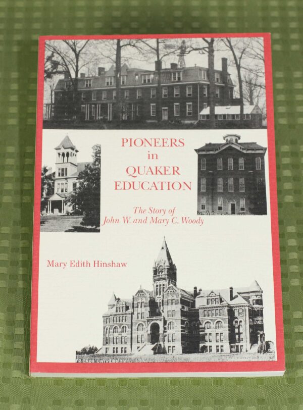 Pioneers in Quaker Education: The Story of John W. and Mary C. Woody