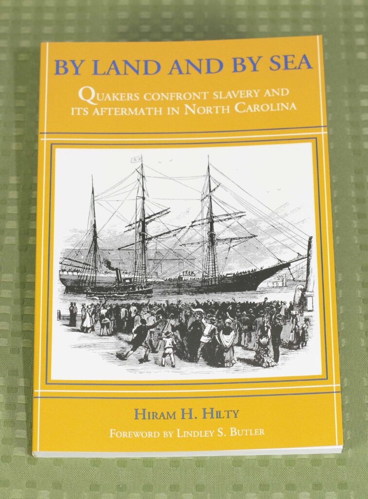 By Land and By Sea: Quakers Confront Slavery and its Aftermath In North Carolina